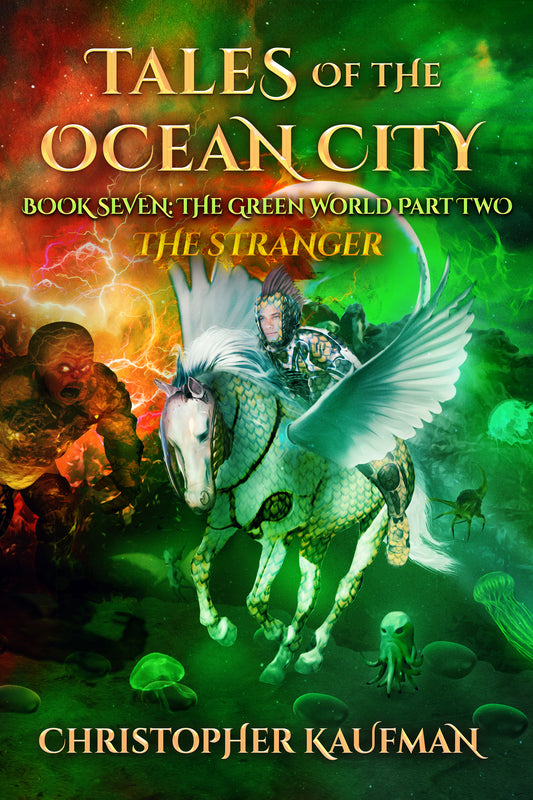 Tales Of The Ocean City : Book Seven : The Green World Part Two : The Stranger